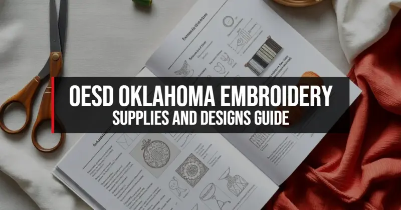 OESD Oklahoma Embroidery Supplies and Designs Guide